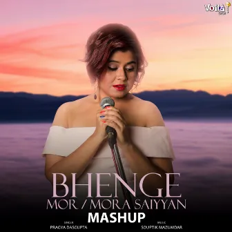 Bhenge Mor / Mora Saiyyan Mashup by Pragya Dasgupta