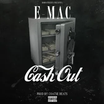 Cash Out by E-Mac