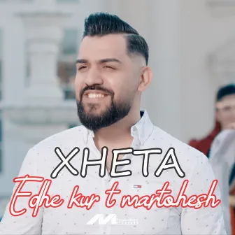 Edhe kur t martohesh by Xheta