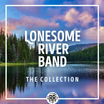 Lonesome River Band: The Collection by Lonesome River Band