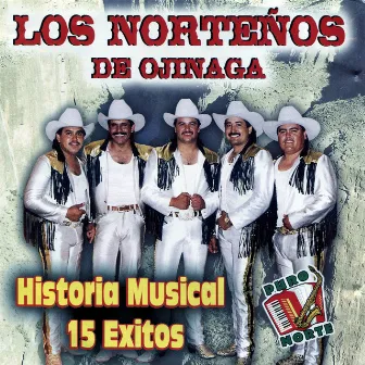 Historia Musical 15 Exitos by Los Nortenos De Ojinaga