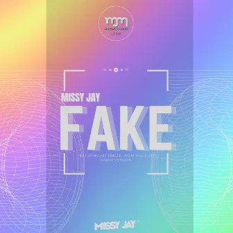 Fake by Missy Jay