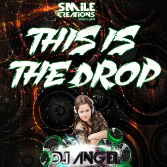 This Is The Drop by Dj Angel