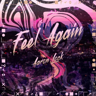 Feel Again by Aaron Lock