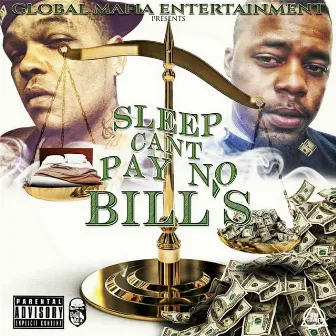 Sleep Can't Pay No Bill's by Mr. Ambition