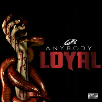 Is Anybody Loyal by Ace Boogy