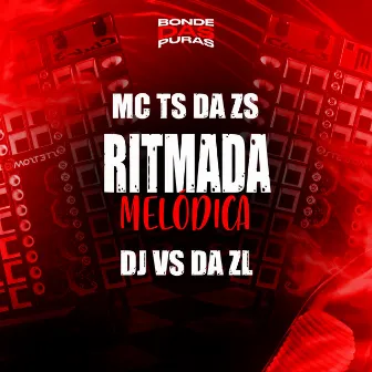 Ritmada Melódica by MC TS da ZS