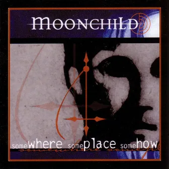 Somewhere Someplace Somehow by Moonchild