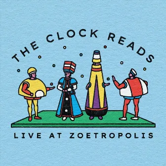 Live at Zoetropolis by The Clock Reads