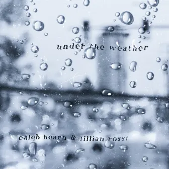 under the weather by Jillian Rossi