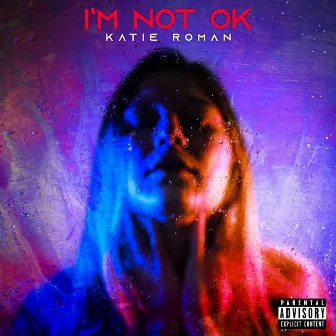 I'M NOT OK by Katie Roman