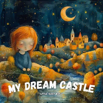 My Dream Castle by Little Sleep World