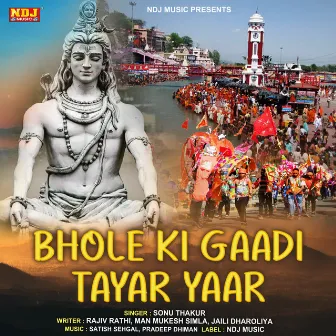 Bhole Ki Gaadi Tayar Yaar by Sonu Thakur