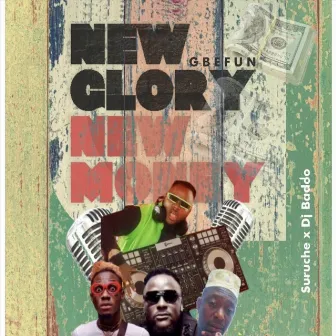 New Glory New Money (Gbefun) by Suruche