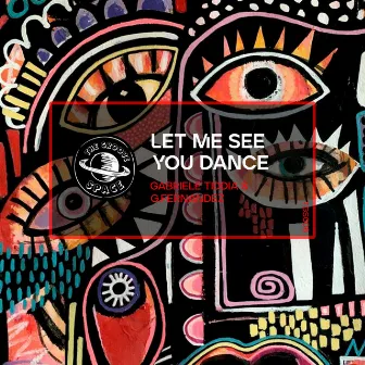 Let Me See You Dance by Gabriele Tiddia