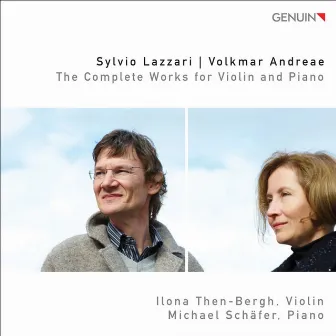 Lazzari, S. / Andreae, V.: The Complete Works for Violin and Piano by Ilona Then-Bergh