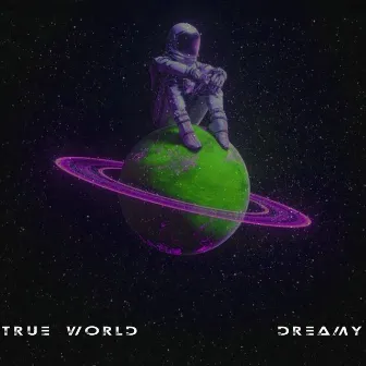 Dreamy by True World