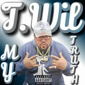 My Truth by T.Wil