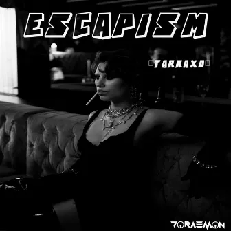 Escapism (Tarraxo Version) by Dj Doraemon