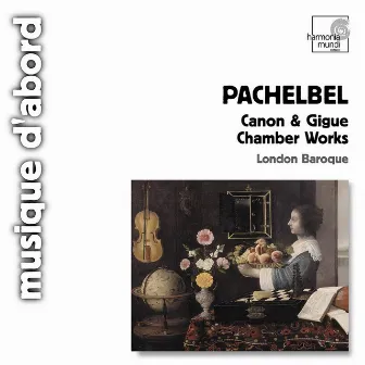 Pachelbel: Canon & Gigue: Chamber Music by Charles Medlam