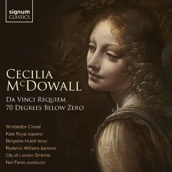 Cecilia McDowell: Da Vinci Requiem & 70 Degrees Below Zero by Cecilia McDowall