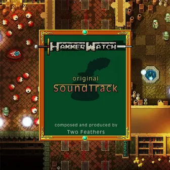 Hammerwatch (Original Soundtrack) by Two Feathers