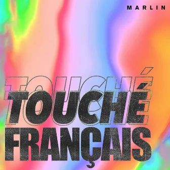 Touché Français by Marlin