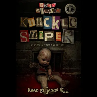 Knuckle Supper: Ultimate Gutter Fix Edition by Chilling Tales for Dark Nights