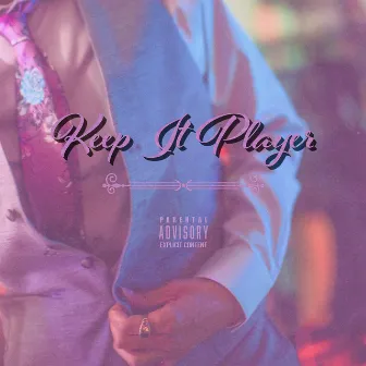 Keep It Player by Don Greezo