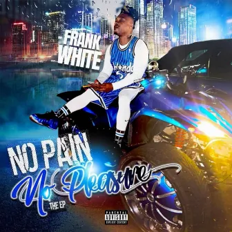 No Pain No Pleasure by Frank White !!