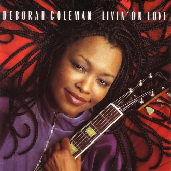 Livin’ On Love by Deborah Coleman