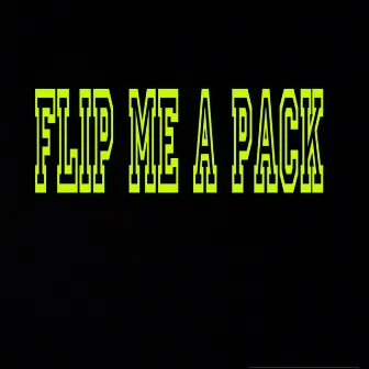 Flip me a pack by Bighomietoni