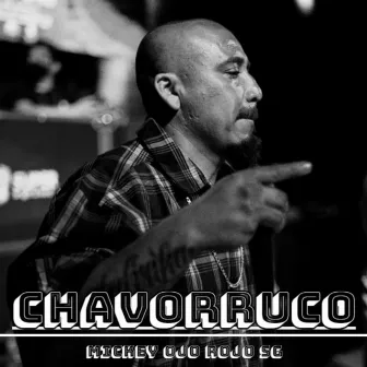 Chavorruco by Mickey Ojo Rojo Sg