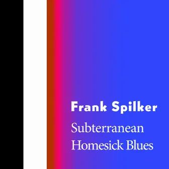 Subterranean Homesick Blues by Frank Spilker