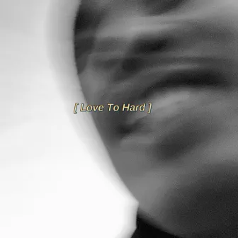 Love To Hard by Lackyy