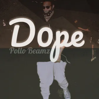 D0pe by Pollo Beamz