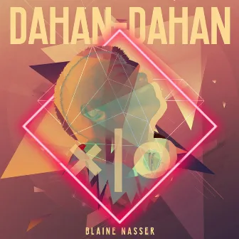 Dahan Dahan by Blaine Nasser