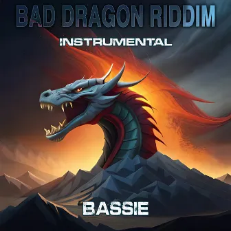 Bad Dragon Riddim Instrumental by Bassie