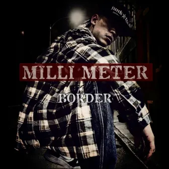 MILLI METER by BORDER