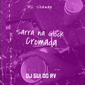 Sarra na Glock Cromada by DJ Gui do RV