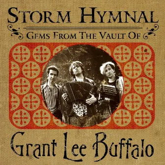 Storm Hymnal: Gems from the Vault of Grant Lee Buffalo by Grant Lee Buffalo