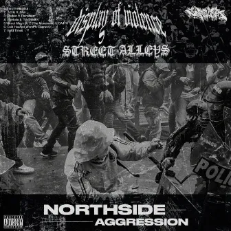 NORTHSIDE AGGRESSION by Street Alleys