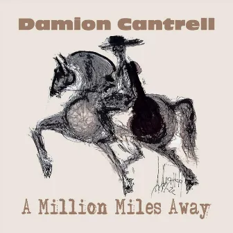 A Million Miles Away by DAMION CANTRELL