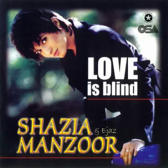 Love Is Blind by Ejaz