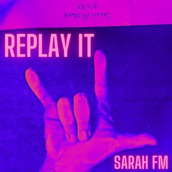 Replay It by Sarah FM