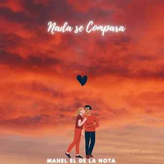 Nada Se Compara by mahel el de la nota