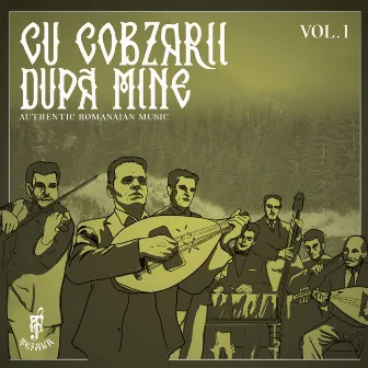 Cu Cobzarii Dupa Mine, Vol. 1 by Nelu Ploiesteanu