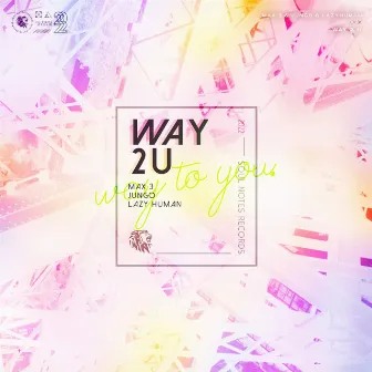 Way 2 U by Jungo