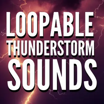 Loopable Thunderstorm Sounds by Thunderstorm