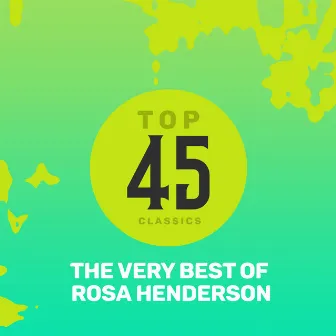 Top 45 Classics - The Very Best of Rosa Henderson by Rosa Henderson